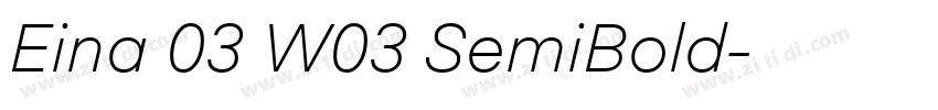 Eina 03 W03 SemiBold字体转换 Eina 03 W03 SemiBold字体转换